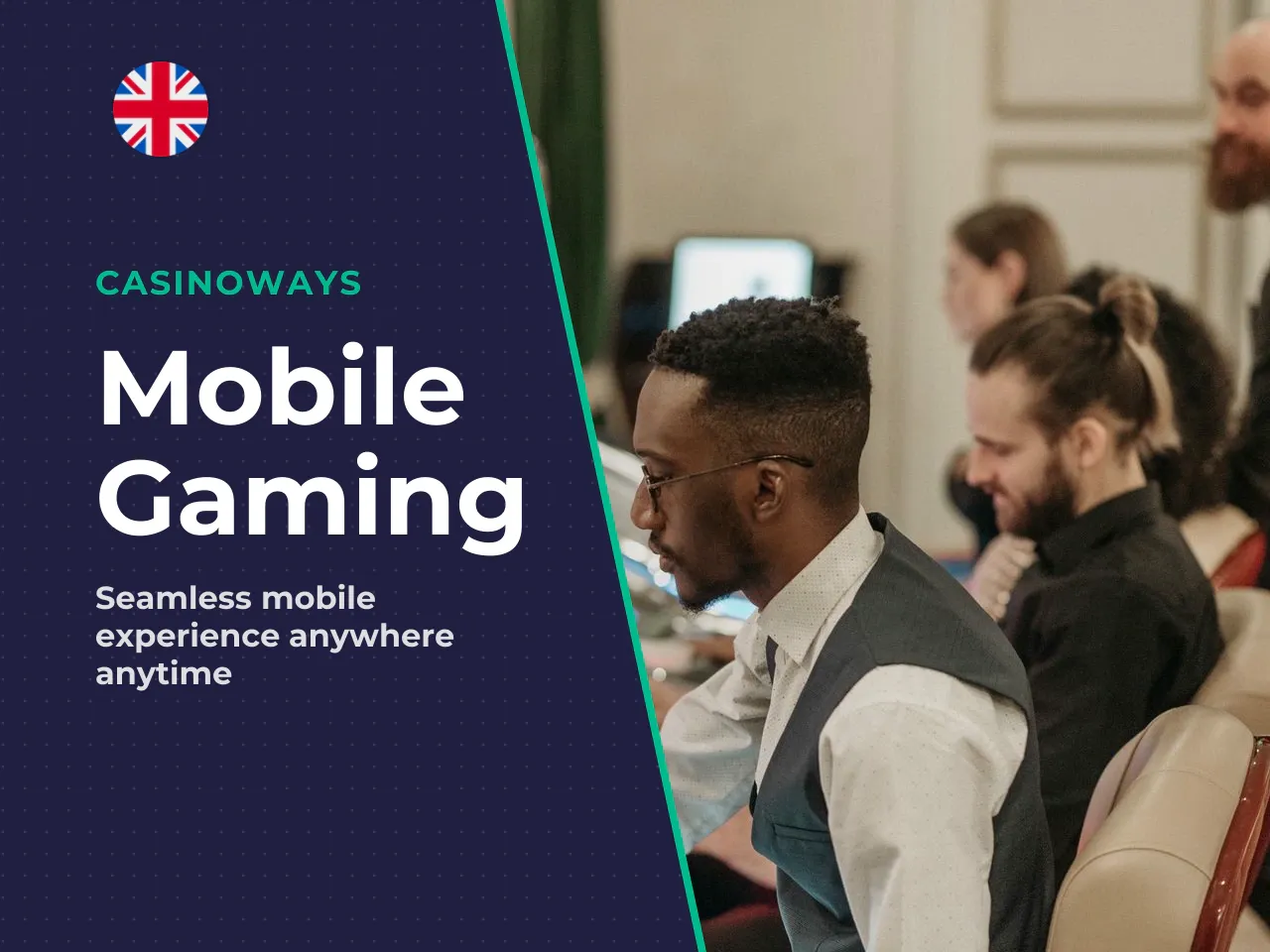 Mobile Version and UX. CasinoWays requires